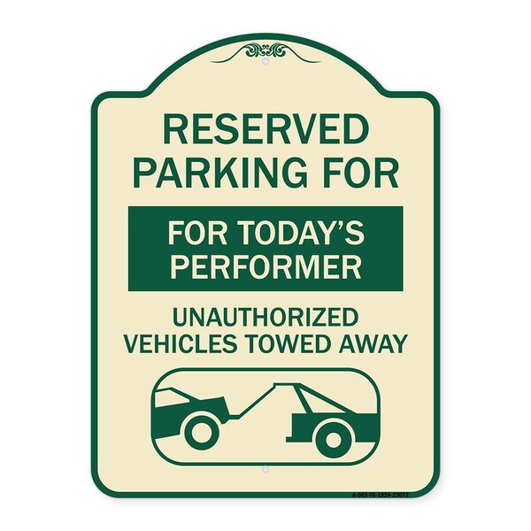 Reserved Parking for Todays Performer Unauthorized Vehicles Towed Away Aluminum, A-DES-TG-1824-23072